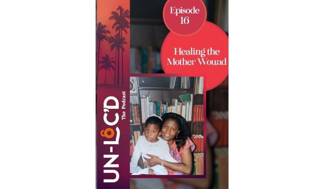Ep 16: Healing the Mother Wound